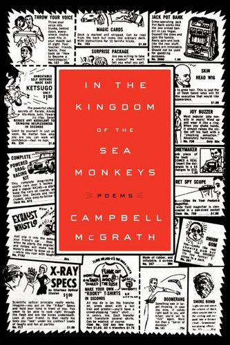 In the Kingdom of the Sea Monkeys (Poems) by Campbell McGrath, 9780062110909