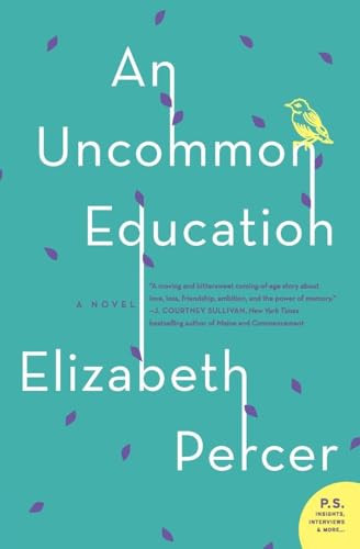 An Uncommon Education (A Novel) by Elizabeth Percer, 9780062110978