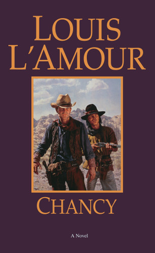 Chancy (A Novel) by Louis L'Amour, 9780553280852 Chancy (A Novel) by Louis L'Amour, 9780553280852