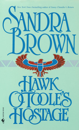 Hawk O'Toole's Hostage (A Novel) by Sandra Brown, 9780553297515