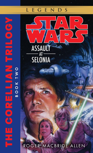Assault at Selonia: Star Wars Legends (The Corellian Trilogy) by Roger MacBride Allen, 9780553298055