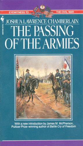The Passing of Armies (An Account Of The Final Campaign Of The Army Of The Potomac) by Joshua Chamberlain, 9780553299922 The Passing of Armies (An Account Of The Final Campaign Of The Army Of The Potomac) by Joshua Chamberlain, 9780553299922