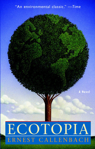Ecotopia (A Novel) by Ernest Callenbach, 9780553348477