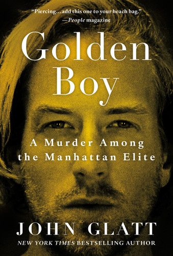 Golden Boy (A Murder Among the Manhattan Elite) - 9781250086068 by John Glatt, 9781250086068