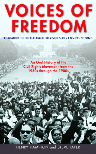 Voices of Freedom (An Oral History of the Civil Rights Movement from the 1950s Through the 1980s) by Henry Hampton, Steve Fayer, 9780553352320