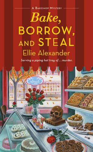 Bake, Borrow, and Steal (A Bakeshop Mystery) by Ellie Alexander, 9781250789440