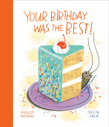 Your Birthday Was the Best! by Maggie Hutchings, Felicita Sala, 9780735271623