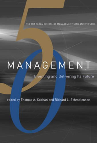 Management (Inventing and Delivering Its Future) by Thomas A. Kochan, Richard Schmalensee, 9780262527675