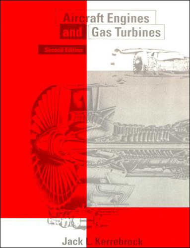 Aircraft Engines and Gas Turbines, second edition by Jack L. Kerrebrock, 9780262534031