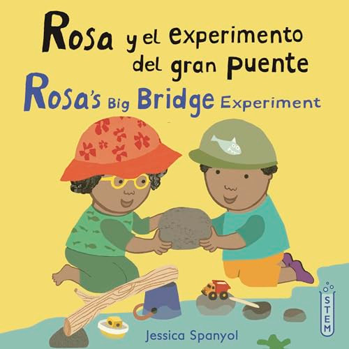 Rosa y el experimento del gran puente/Rosa's Big Bridge Experiment (Bilingual Edition) by Jessica Spanyol, Jessica Spanyol, Yanitzia Canetti, 9781786286406