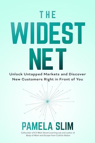 The Widest Net: Unlock Untapped Markets and Discover New Customers Right in Front of You by Pamela Slim, 9781264266791