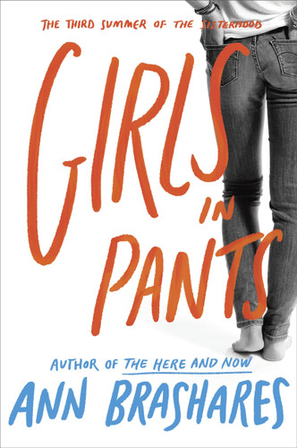 Girls in Pants: The Third Summer of the Sisterhood by Ann Brashares, 9780553375930