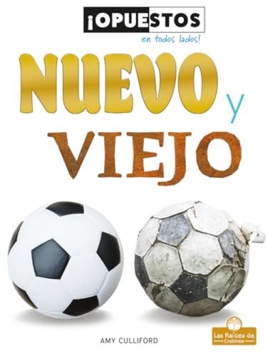 Nuevo y viejo (New and Old) - 9781427140562 (Spanish Edition) by Amy Culliford, Pablo de la Vega, Gilda Kupferman