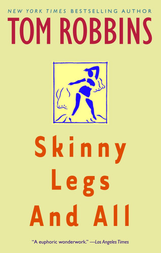 Skinny Legs and All (A Novel) by Tom Robbins, 9780553377880