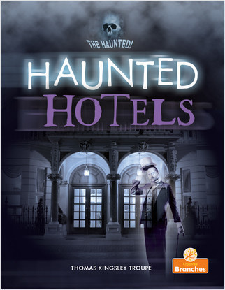 Haunted Hotels by Thomas Kingsley Troupe, Jim Earley, 9781427155566