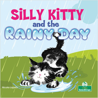 Silly Kitty and the Rainy Day by Nicola Lopetz, Amy Culliford, 9781427158666