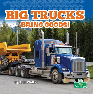 Big Trucks Bring Goods! by Alan Walker, Amy Culliford, 9781427161031