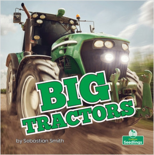 Big Tractors - 9781427161062 by Sebastian Smith, Amy Culliford