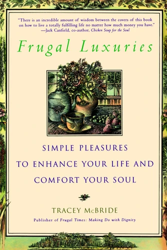 Frugal Luxuries (Simple Pleasures to Enhance Your Life and Comfort Your Soul) by Tracey McBride, 9780553378863