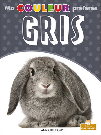 Gris (Gray) by Amy Culliford, Annie Evearts, Claire Savard, 9781039601147