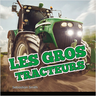 Les gros tracteurs (Big Tractors) by Sebastian Smith, Annie Evearts, 9781039608047