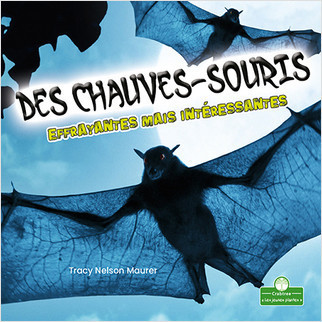 Des chauves-souris effrayantes mais intéressantes (Creepy But Cool Bats) by Tracy Nelson Maurer, Annie Evearts, 9781039608320
