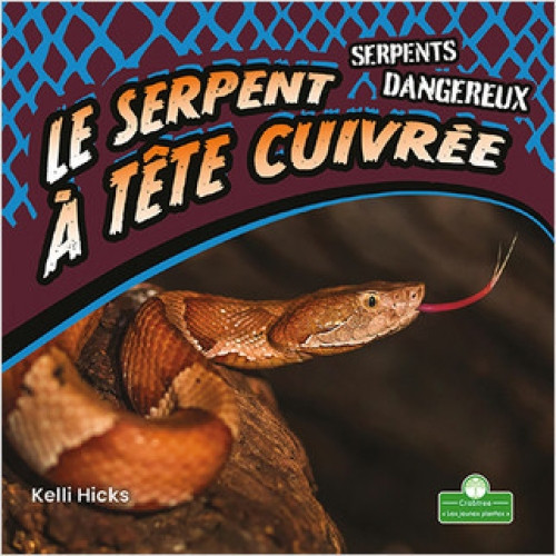 Le serpent à tête cuivrée (Copperheads) (French Edition) by Kelli Hicks, Annie Evearts, 9781039608702