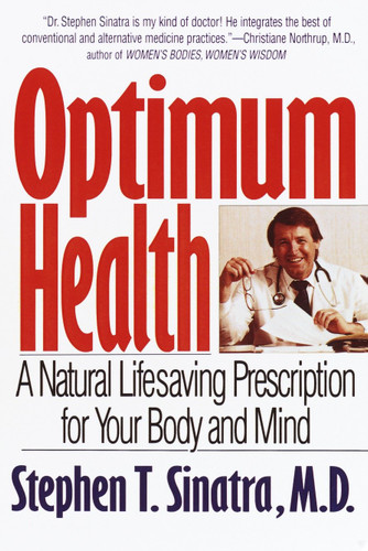 Optimum Health (A Natural Lifesaving Prescription for Your Body and Mind) by Stephen T. Sinatra, 9780553379228