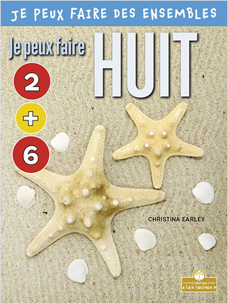 Je peux faire huit (I Can Make Eight) by Christina Earley, Annie Evearts, Claire Savard, 9781039604483