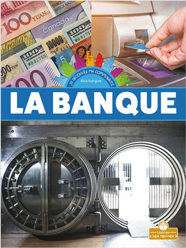 La banque (Bank) by Alicia Rodriguez, Annie Evearts, Claire Savard, 9781039604971 La banque (Bank) by Alicia Rodriguez, Annie Evearts, Claire Savard, 9781039604971