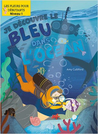 Je découvre le bleu dans l'océan (I Spy Blue in the Ocean) by Amy Culliford, Srimalie Bassani, Annie Evearts, 9781039601901