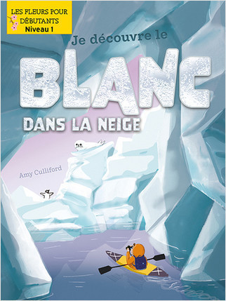 Je découvre le blanc dans la neige (I Spy White in the Snow) by Amy Culliford, Srimalie Bassani, Annie Evearts, 9781039601932