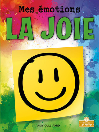 La joie (Happy) by Amy Culliford, Annie Evearts, Claire Savard, 9781039605305