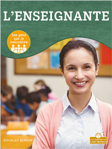 Les enseignants (Teacher) by Douglas Bender, Annie Evearts, Claire Savard, 9781039606463