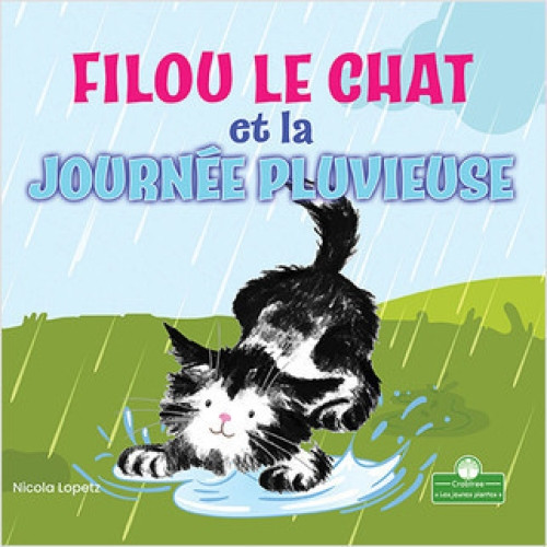 Filou le chat et la journée pluvieuse (Silly Kitty and the Rainy Day) (French Edition) by Nicola Lopetz, Annie Evearts, 9781039609808