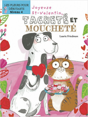 Joyeuse Saint-Valentin, Tacheté et Mouchetée! (Happy Valentine's Day, Spots and Stripes!) (French Edition) by Laurie Friedman, Srimalie Bassani, Annie Evearts, 9781039602441