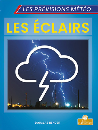 Les éclairs (Lightning) by Douglas Bender, Annie Evearts, Claire Savard, 9781039606746