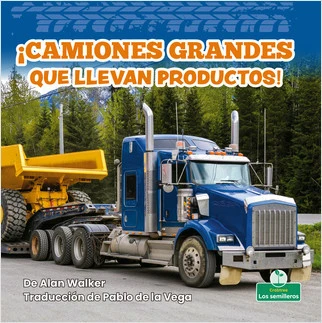 ¡Camiones grandes que llevan productos! (Big Trucks Bring Goods!) by Alan Walker, Pablo de la Vega, Gilda Kupferman, 9781039617988