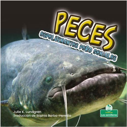 Peces espeluznantes pero geniales (Creepy But Cool Fish) by Julie K. Lundgren, Sophia Barba-Heredia, Pablo de la Vega, Gilda Kupferman, 9781039618619