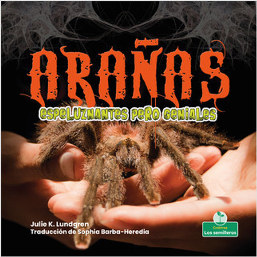Arañas espeluznantes pero geniales (Creepy But Cool Spiders) - 9781039618770 (Spanish Edition) by Julie K. Lundgren, Sophia Barba-Heredia, Pablo de la Vega, Gilda Kupferman Arañas espeluznantes pero geniales (Creepy But Cool Spiders) - 9781039618770 (Spanish Edition) by Julie K. Lundgren, Sophia Barba-Heredia, Pablo de la Vega, Gilda Kupferman