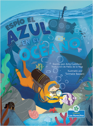 Espío el azul en el océano (I Spy Blue in the Ocean) - 9781039610408 by Amy Culliford, Srimalie Bassani, Sophia Barba-Heredia, Gilda Kupferman, 9781039610408