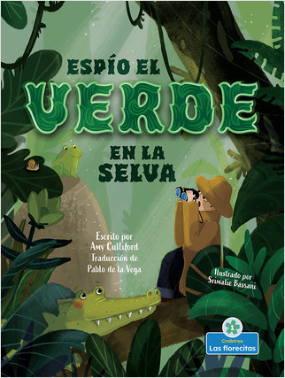 Espío el verde en la selva (I Spy Green in the Jungle) by Amy Culliford, Srimalie Bassani, Sophia Barba-Heredia, Gilda Kupferman, 9781039610361