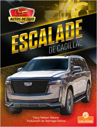 Escalade de Cadillac (Escalade by Cadillac) by Tracy Nelson Maurer, Santiago Ochoa, Gilda Kupferman, 9781039613225