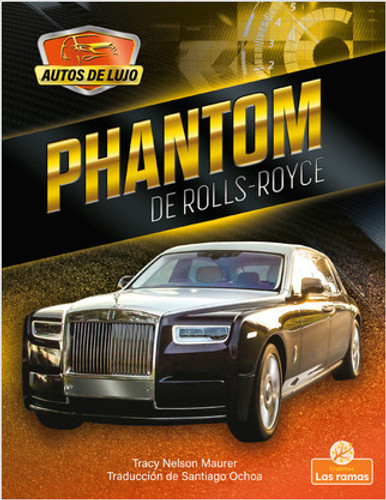 Phantom de Rolls-Royce (Phantom by Rolls-Royce) - 9781039613294 by Tracy Nelson Maurer, Santiago Ochoa, Gilda Kupferman, 9781039613294 Phantom de Rolls-Royce (Phantom by Rolls-Royce) - 9781039613294 by Tracy Nelson Maurer, Santiago Ochoa, Gilda Kupferman, 9781039613294
