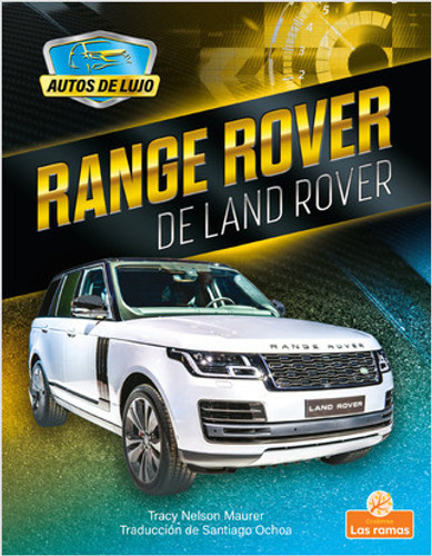 Range Rover de Land Rover (Range Rover by Land Rover) by Tracy Nelson Maurer, Santiago Ochoa, Gilda Kupferman, 9781039613256