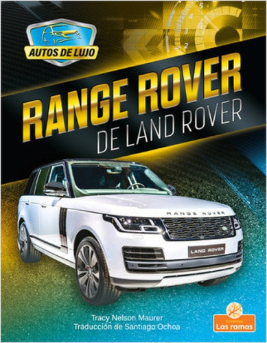 Range Rover de Land Rover (Range Rover by Land Rover) (Spanish Edition) by Tracy Nelson Maurer, Santiago Ochoa, Gilda Kupferman, 9781039613256