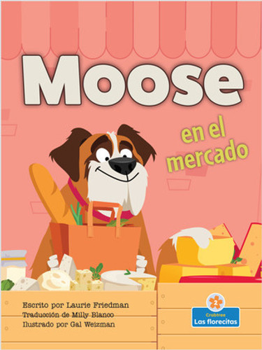 Moose en el mercado (Moose At the Market) - 9781039610774 by Laurie Friedman, Gal Weizman, Milly Blanco, Gilda Kupferman, 9781039610774 Moose en el mercado (Moose At the Market) - 9781039610774 by Laurie Friedman, Gal Weizman, Milly Blanco, Gilda Kupferman, 9781039610774