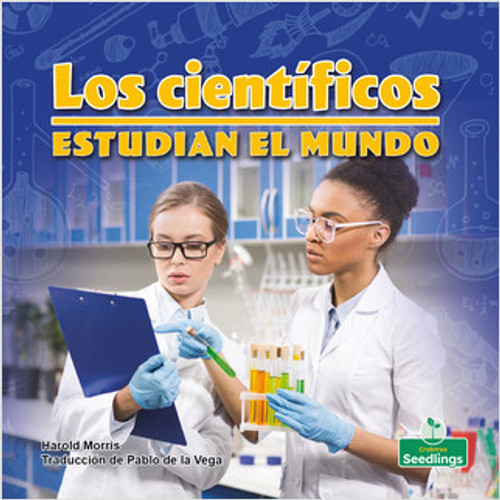 Los científicos estudian el mundo (Scientists Study Our World) by Harold Morris, Pablo de la Vega, Gilda Kupferman, 9781039619661 Los científicos estudian el mundo (Scientists Study Our World) by Harold Morris, Pablo de la Vega, Gilda Kupferman, 9781039619661