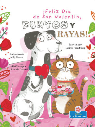 ¡Feliz Día de San Valentín, Puntos y Rayas! (Happy Valentine's Day, Spots and Stripes!) - 9781039611481 by Laurie Friedman, Srimalie Bassani, Milly Blanco, Gilda Kupferman, 9781039611481
