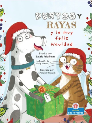Puntos y Rayas y la muy feliz Navidad (Spots and Stripes and the Very Merry Christmas) by Laurie Friedman, Srimalie Bassani, Milly Blanco, Gilda Kupferman, 9781039611443